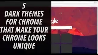 5 Chrome Themes That Make Your Chrome Unique | Dark Theme✨