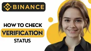 How to Check Binance Verification Status