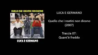 Luca e Germano - Quant'è freddo (