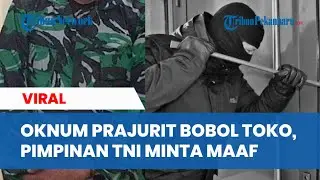 Oknum Prajurit Bobol Minimarket, Pimpinan TNI Minta Maaf