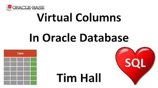 Virtual Columns in Oracle Database 11g Onward