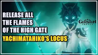 Yachimatahikos Locus Release all the Flames of the High Gate Genshin Impact