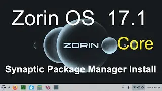 Zorin OS 17.1 - Core - Installing Synaptic Package Manager.