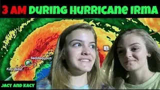 3 AM During Hurricane Irma ~ Jacy and Kacy