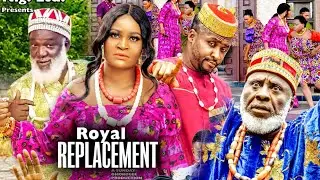 ROYAL REPLACEMENT SEASON 1 | CHIZZY ALICHI & ONNY MICHAEL (RECOMMENDED) 2021 Latest Nigerian  Movie