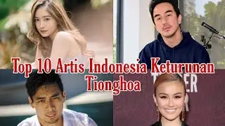 Top 10 Artis Indonesia Keturunan Tionghoa - Chinese Indonesian Celebrities Chindo