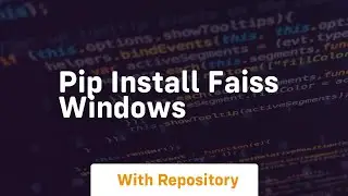 pip install faiss windows