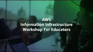 AWS Information Infrastructure Workshop (I2W) for Educators | Amazon Web Services