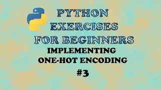 Python Exercise for Beginners - One Hot Encoding (Learn Python #3)