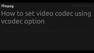 How to set video codec using vcodec option 