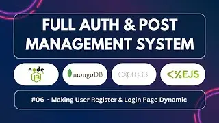 06 - Build Full Authentication And Post Management System | Node, Express, MongoDB & EJS