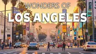 Wonders of Los Angeles | The Most Amazing Places in Los Angeles | Travel Video 4K