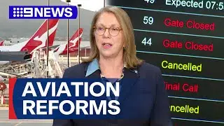 Government’s sweeping reforms to Australia's aviation sector | 9 News Australia