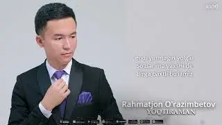 Rahmatjon O'razimbetov - Yoqtiraman (audio 2024)