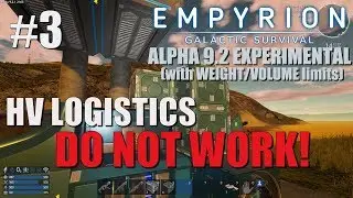 HV LOGISTICS DO NOT WORK! Empyrion Alpha 9.2 Experimental | #3