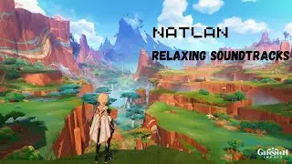 NATLAN | 1 Hour Relaxing Soundtracks Genshin Impact 5.0