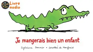 Je mangerais bien un enfant, de Sylviane Donnio et Dorothée de Monfreid 🐊 Histoire illustrée