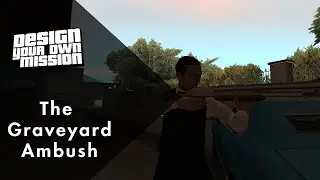 The Graveyard Ambush (GTA San Andreas DYOM)