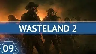 Прохождение Wasteland 2 Director's Cut - 09 - Визит в Тюрьму Красных Скорпионов