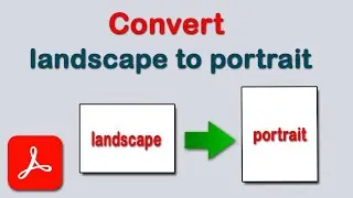 How to convert landscape to portrait in pdf using Adobe Acrobat Pro DC