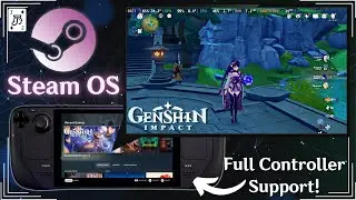 Update 4.2! Install and Play Genshin Impact On Steam Deck (STEAM OS) w/ Full Controller Support!