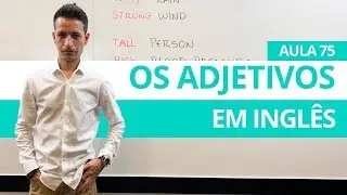 OS ADJETIVOS EM INGLÊS - AULA 75 PARA INICIANTES - PROFESSOR KENNY