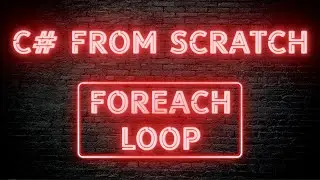 C# From Scratch - 02.13 Foreach loop