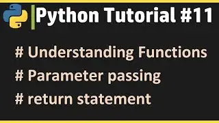 Python Tutorial #11 | Learn Python Online | Function parameter passing and returning value