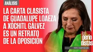 #Análisis ¬ La carta clasista de Guadalupe Loaeza a Xóchitl Gálvez es un retrato de la oposición