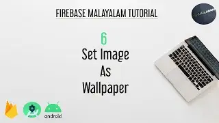 Firebase Storage - Upload and Retrieve Images - Part 6 - Set Image As Wallpaper | Mr Cyb