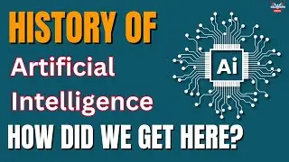 The Fascinating History of Artificial Intelligence : From Concept to Reality