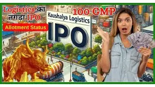 Kaushalya Logistics IPO Allotment Status, SME IPO GMP Today, 