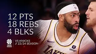 Anthony Davis 12 pts 18 rebs 4 blks vs Knicks 23/24 season