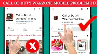 Call Of Duty Warzone Mobile Your Device Isnt Compatible With This Version Fix (New 2024)