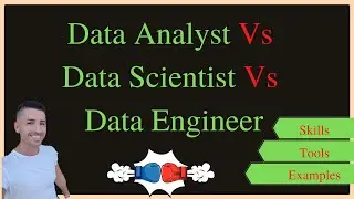 Data Analyst Vs Data Scientist Vs Data Engineer - Skills - Tools - Examples - 2022