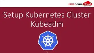 Setup Kubernetes cluster using kubeadm | Step by Step kubeadm Setup | DevOps Training - 9886611117