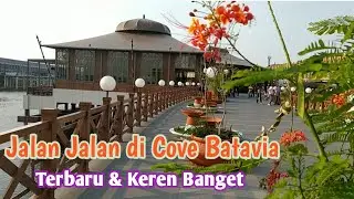 Jalan Jalan di Cove Batavia PIK Terbaru