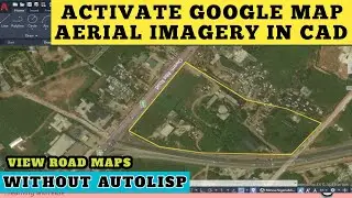 How to use Google Maps in AutoCAD || Road Maps || Aerial Imagery 