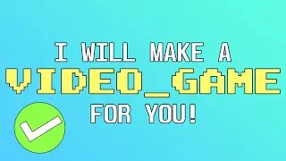 I Will Make a VIDEO GAME for You! - Fiverr