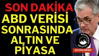 Son Dakika ! ABD Verisi Sonrası Altın Ve Piyasa, Borsa, Dolar, Altın
