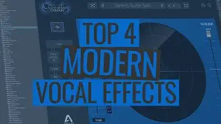 Top 4 Modern Vocal Effects | Make Your Vocals Stand Out