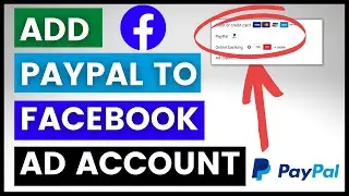 How To Add PayPal To Facebook Ad Account And Pay For Facebook Ads With PayPal? [in 2024]