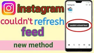 Instagram Couldn't Refresh Feed  || Instagram Couldn't Refresh Feed Problem Solve 2023