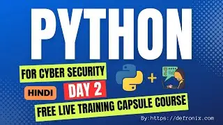 Day-2 Python For Cyber Security Free Live Training Capsule Course [ Hindi ]