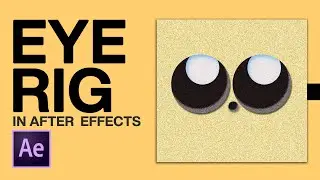 Rig Eyes in After Effects | After Effects Tutorial