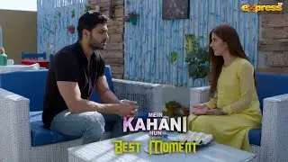 Uske Wajood Mein Sukoon Milta Hai Mujhe | Best Moment | Mein Kahani Hun (S2) | Ep 12 | Express TV