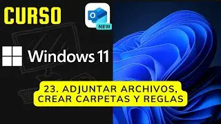 #23 | Adjuntar archivos,  crear carpetas y reglas