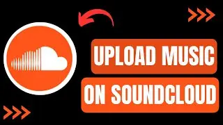 How To Upload Music On Soundcloud !