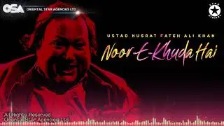 Noor E Khuda Hai | Nusrat Fateh Ali Khan | complete full version | OSA Worldwide