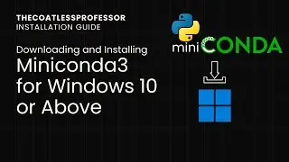 Downloading and Installing Miniconda3 for Windows 10 with Python 3.9